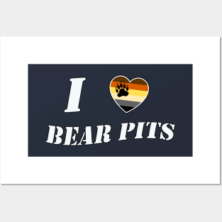 I LOVE BEAR PITS Posters and Art